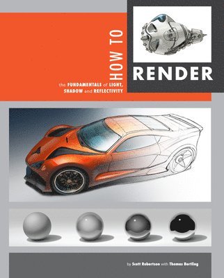 Scott Robertson, Thomas Bertling - How to Render, Häftad