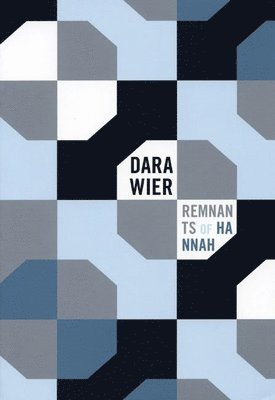 Dara Wier - Remnants of Hannah, Häftad