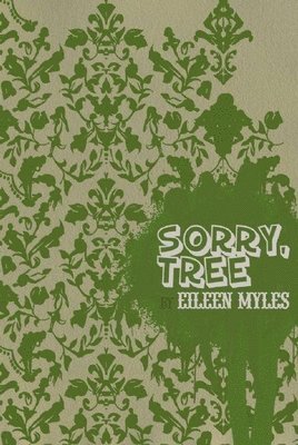 Eileen Myles - Sorry, Tree, Häftad