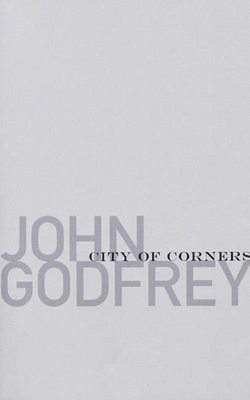 John Godfrey - City of Corners, Häftad