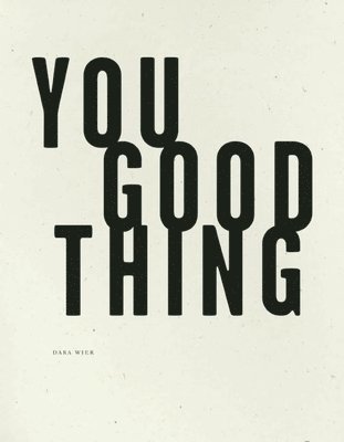 Dara Wier - You Good Thing, Häftad
