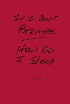 If I Don't Breathe How Do I Sleep