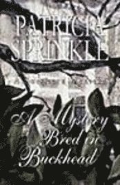Patricia Sprinkle - A Mystery Bred in Buckhead, Häftad
