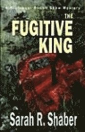 Sarah R. Shaber, Sarah R Shaber - The Fugitive King, Häftad