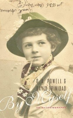 David Trinidad, D.A. Powell, D. a. Powell, D a Powell, D A Powell - By Myself, An Autobiography, Häftad