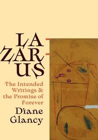 bokomslag Lazarus, His Intended Writings, and the Promise of Forever