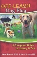 bokomslag Off-Leash Dog Play: A Complete Guide to Safety and Fun
