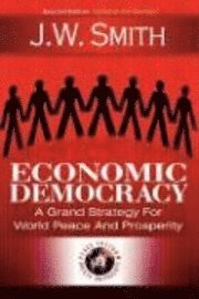 bokomslag Economic Democracy: A Grand Strategy for World Peace and Prosperity