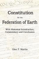 bokomslag A Constitution for the Federation of Earth: With Historical Introduction, Commentary and Conclusion