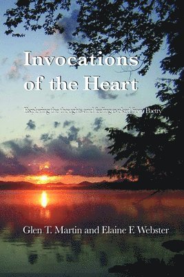 Glen T. Martin, Elaine F. Webster - Invocations of the Heart, Häftad