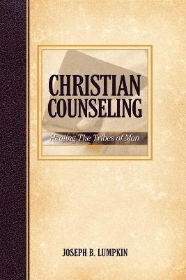 Christian Counseling; Healing the Tribes of Man 1