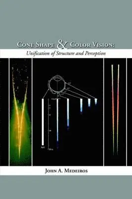 A. Medeiros, John - Cone Shape and Color Vision, Häftad. Tillgänglighet: Lägg i varukorg