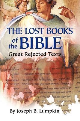 Joseph B. Lumpkin - Lost Books of the Bible, Häftad