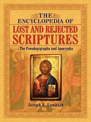 The Encyclopedia of Lost and Rejected Scriptures 1