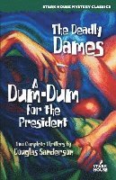 bokomslag The Deadly Dames / A Dum-Dum for the President