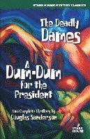 The Deadly Dames / A Dum-Dum for the President 1