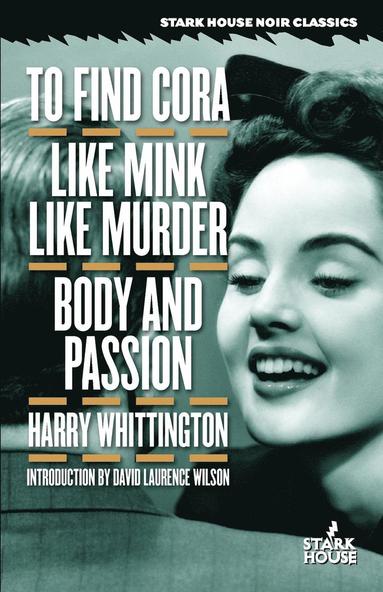 bokomslag To Find Cora / Like Mink Like Murder / Body and Passion