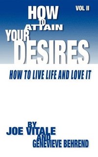 bokomslag How to Attain Your Desires, Volume 2