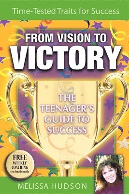 Melissa Hudson - From Vision to Victory: The Teenager's Guide to Success, Häftad