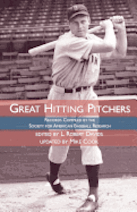 Great Hitting Pitchers: Records Compiled by the Society for American Baseball Research