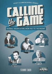 bokomslag Calling the Game: Baseball Broadcasting from 1920 to the Present