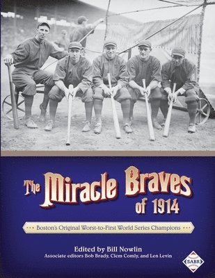 Bill Nowlin, Clem Comly, Bob Brady - Miracle Braves of 1914, Häftad