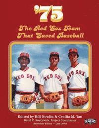 Bill Nowlin, Cecilia M. Tan - '75: The Red Sox Team That Saved Baseball, Häftad