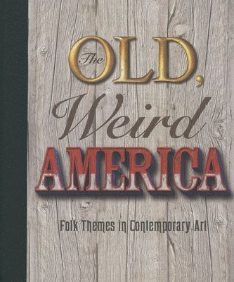 bokomslag The Old, Weird America