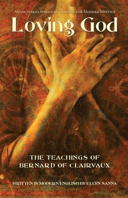 Loving God: The Teachings of Bernard of Clairvaux 1