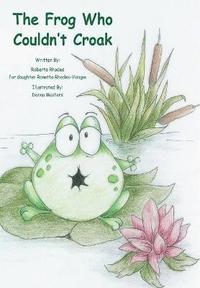 bokomslag Frog Who Couldn't Croak