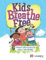 bokomslag Kids Breathe Free (145C): A parents' guide for treating children with ASTHMA