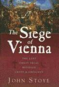 bokomslag The Siege of Vienna: The Last Great Trial Between Cross & Crescent