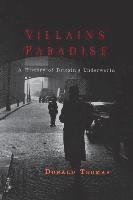 bokomslag Villains' Paradise: A History of Britain's Underworld