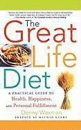 bokomslag The Great Life Diet: A Practical Guide to Heath, Happiness, and Personal Fulfillment