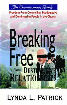 bokomslag Breaking Free from Destructive Relationships