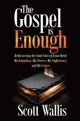 The Gospel Is Enough 1