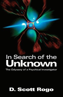 Scott Rogo, D., D. Scott Rogo, D. Scott, Rogo - In Search of the Unknown, Häftad
