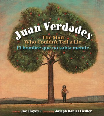 bokomslag Juan Verdades: The Man Who Couldn't Tell a Lie / El Hombre Que No Sabía Mentir