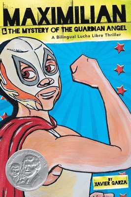 Maximilian & the Mystery of the Guardian Angel (Max's Lucha Libre Adventures #1) 1