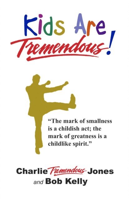 Charlie Tremendous Jones - Kids Are Tremendous!, Häftad