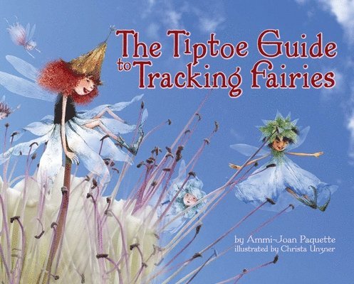 The Tiptoe Guide to Tracking Fairies 1