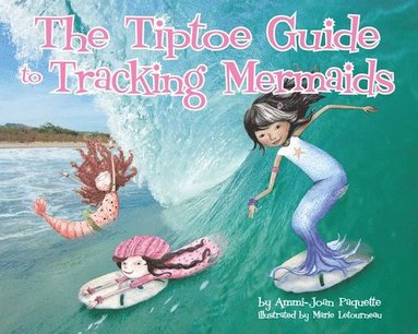 bokomslag The Tiptoe Guide to Tracking Mermaids