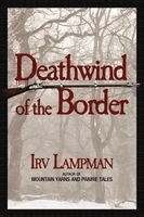 Irv Lampman - Deathwind of the Border, Häftad