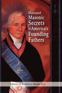 bokomslag Illustrated Masonic Secrets of America's Founding Fathers