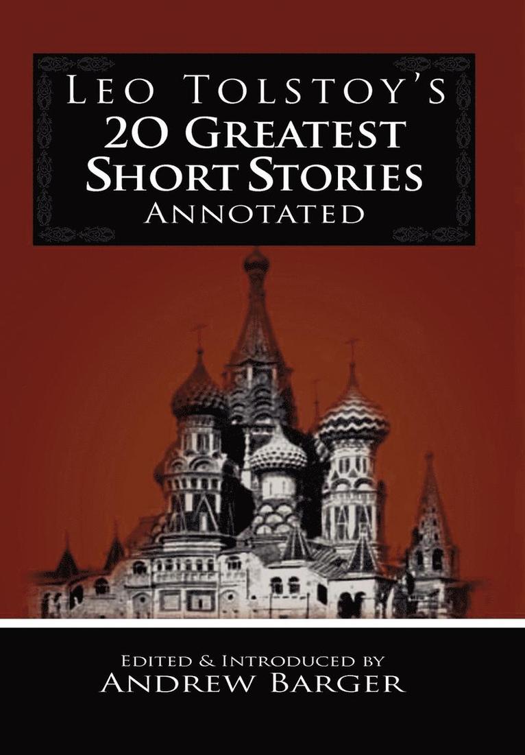Leo Tolstoy's 20 Greatest Short Stories Annotated 1