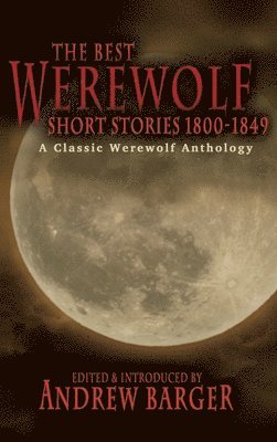 The Best Werewolf Short Stories 1800-1849 1