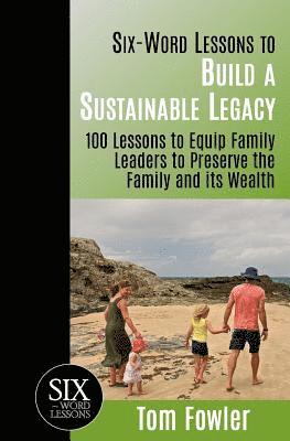 Six-Word Lessons To Build a Sustainable Legacy 1
