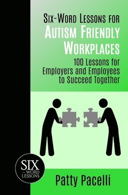 Six-Word Lessons for Autism Friendly Workplaces 1