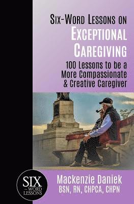 MacKenzie Daniek, Mackenzie Daniek - Six-Word Lessons on Exceptional Caregiving, Häftad