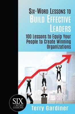 Terry Gardiner - Six-Word Lessons to Build Effective Leaders, Häftad